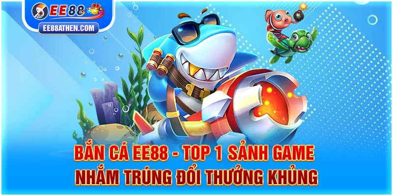 Bắn cá EE88