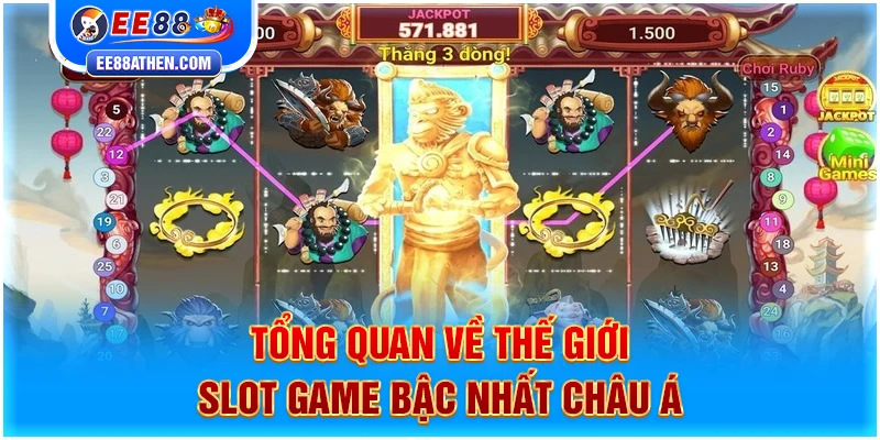 Tổng quan về thế giới Slot Game bậc nhất Châu Á